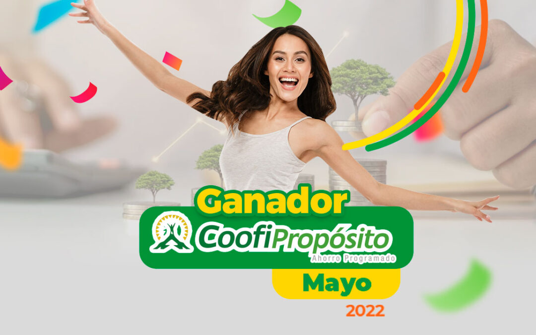 COOFIPROPÓSITO, ganador mes de mayo 2022